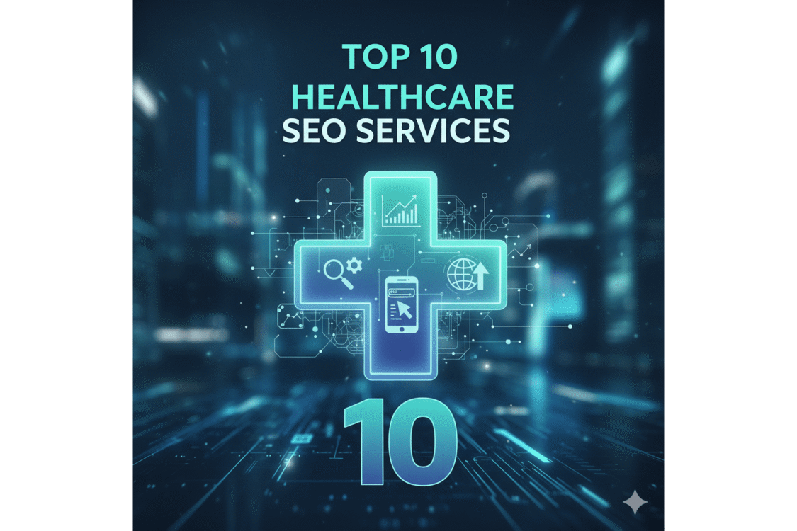 Top 10 Healthcare SEO Services in 2025